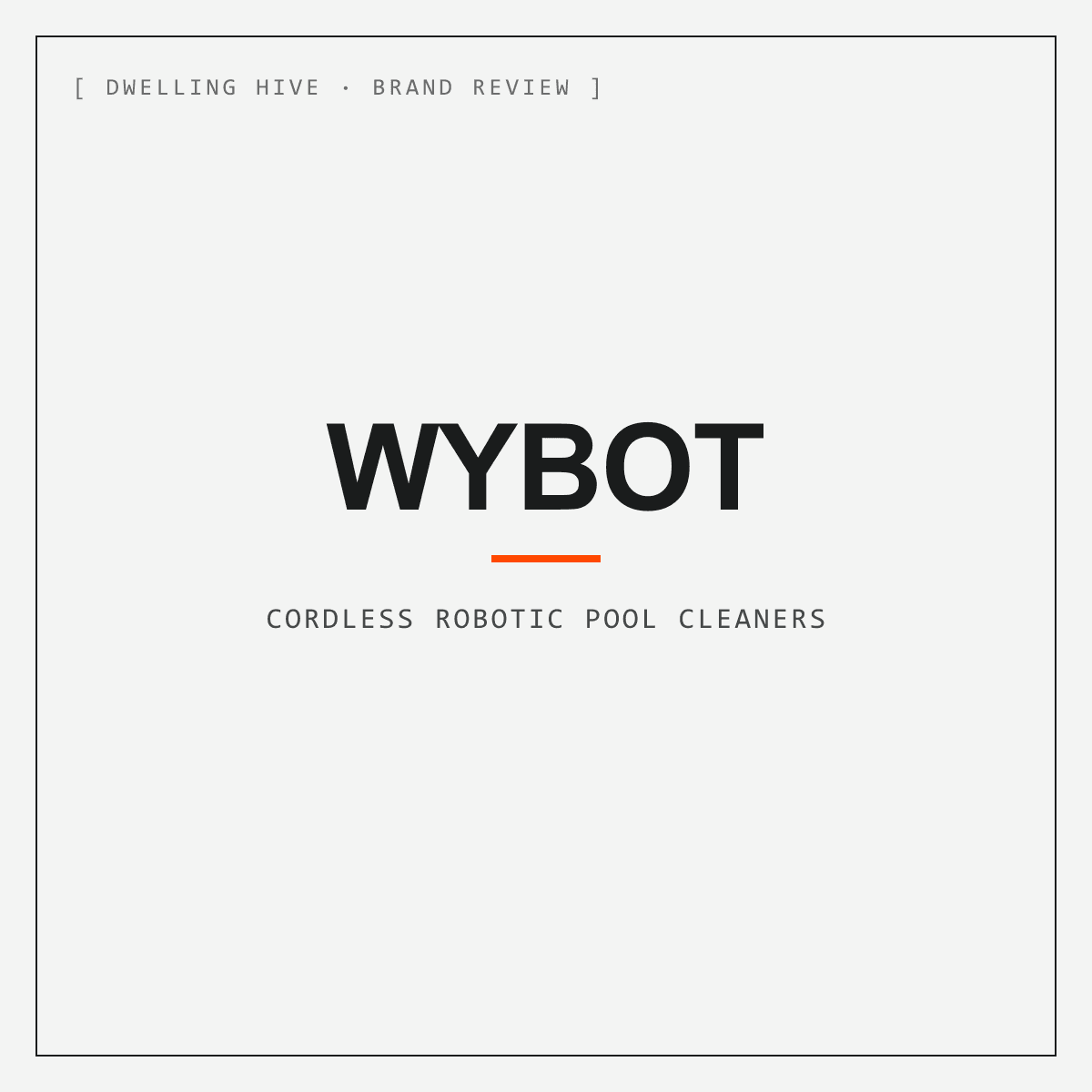 WYBOT Review: Cordless Robotic Pool Cleaners That Do Floors, Walls and the Waterline for Less